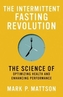 The Intermittent Fasting Revolution