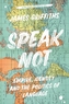 Speak Not