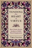 Tending the Heart of Virtue