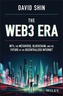 The Web3 Era: NFTs, the Metaverse, Blockchain, and  the Future of the Decentralized Internet