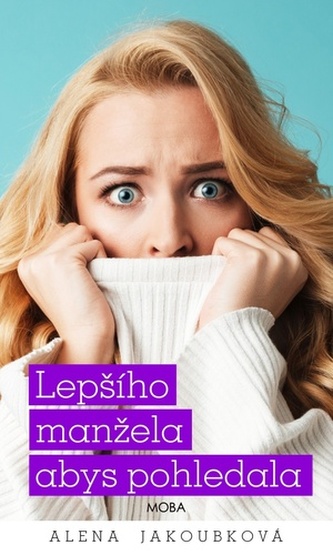 Lepšího manžela abys pohledala Lepšího manžela abys pohledala
