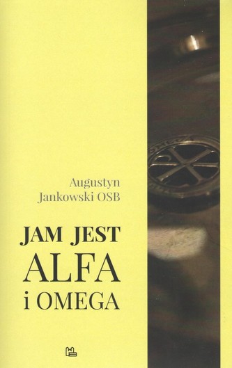 Jam jest Alfa i Omega