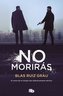 No moriras