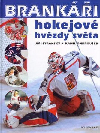 Brankáři, hokejové hvězdy světa Brankáři, hokejové hvězdy světa