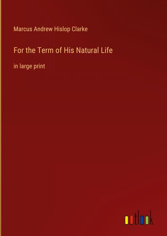For the Term of His Natural Life