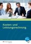 Kosten- und Leistungsrechnung. Arbeitsbuch