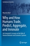 Why and How Humans Trade, Predict, Aggregate, and Innovate