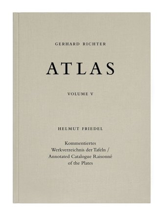 Gerhard Richter. Atlas Band V. Kommentiertes Werkverzeichnis der Tafeln / Annotated Catalogue Raisonné of the Plates