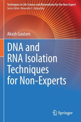 DNA and RNA Isolation Techniques for Non-Experts