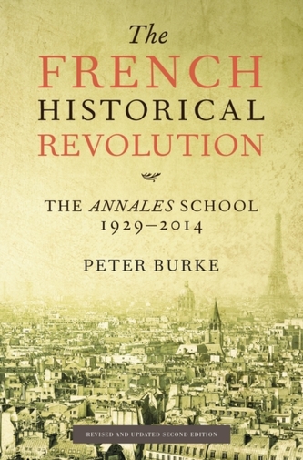 The French Historical Revolution - The Annales School 2e