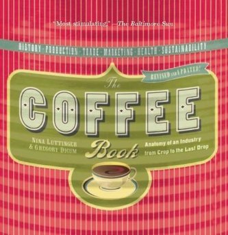 The Coffee Book: Anatomy of an Industry from Crop to the Last Drop