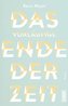 Das vorläufige Ende der Zeit