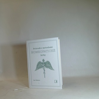 Průvodce metodami HOMEOPATICKÉ léčby