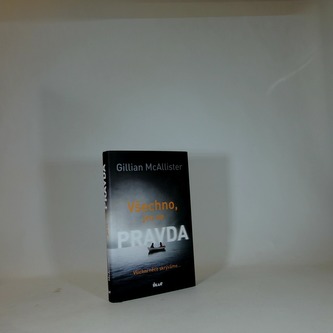 Všechno, jen ne pravda