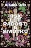 Tisíc let radostí a smutků