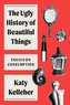 The Ugly History of Beautiful Things