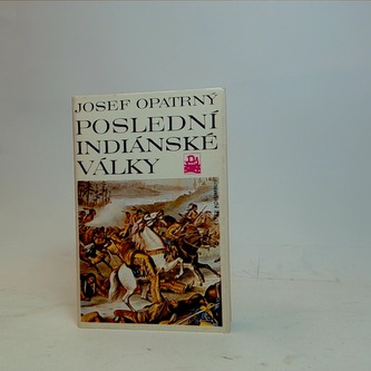 Poslední indiánské války Poslední indiánské války