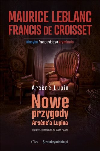 Klasyka. Nowe przygody Arsene'a Lupina Klasyka. Nowe przygody Arsene'a Lupina