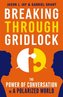 Breaking Through Gridlock: The Power of Conversation in a Polarized World