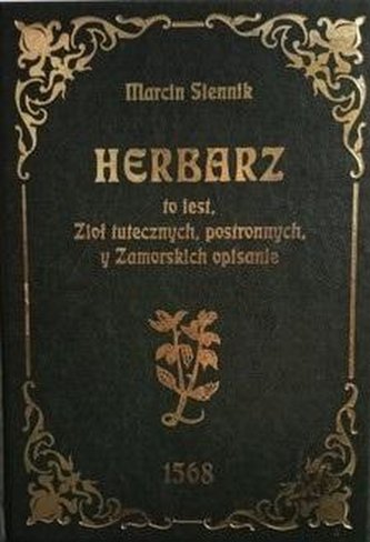 Herbarz to jest ziół tutecznych, postronnych...