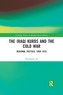 The Iraqi Kurds and the Cold War