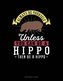Always Be Yourself Unless You Can Be a Hippo Then Be a Hippo: 6 Columns Columnar Pad