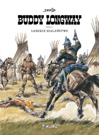 Buddy Longway 3 Ludzkie szaleństwo Buddy Longway 3 Ludzkie szaleństwo