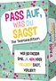 Pass auf, was du sagst - Die Teenieedition