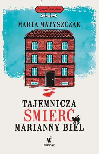 Tajemnicza śmierć Marianny Biel. Kryminał pod psem. Tom 1 wyd. 2023 Tajemnicza śmierć Marianny Biel. Kryminał pod psem. Tom 1 wyd. 2023