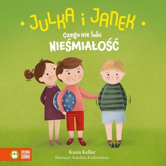 Julka i Janek Czego nie lubi nieśmiałość Julka i Janek Czego nie lubi nieśmiałość