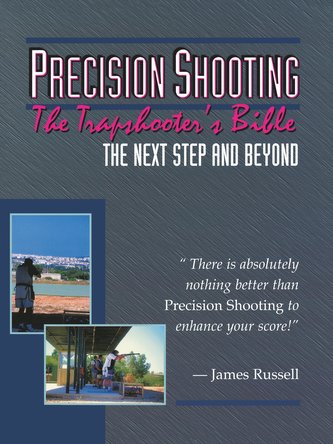 Precision Shooting: The Trapshooter's Bible