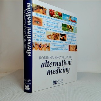 Rodinná encyklopedie alternativní medicíny Rodinná encyklopedie alternativní medicíny