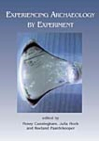 Experiencing Archaeology by Experiment