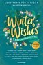 Winter Wishes. Ein Adventskalender. Lovestorys für 24 Tage plus Silvester-Special (Romantische Kurzgeschichten für jeden Tag bis