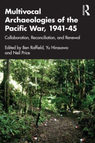 Multivocal Archaeologies of the Pacific War, 1941-45