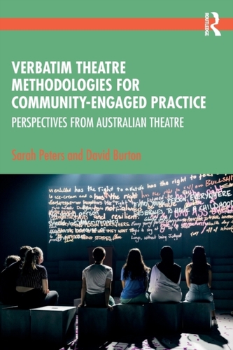 Verbatim Theatre Methodologies for Community Engaged Practice