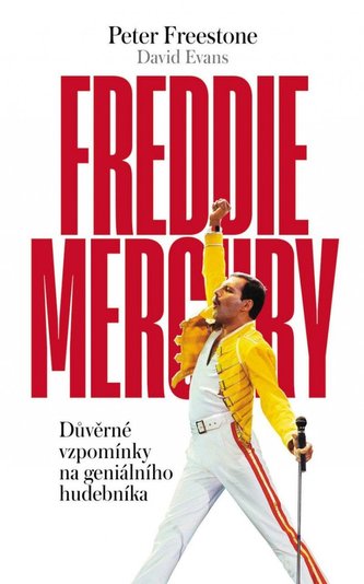 Freddie Mercury - Důvěrné vzpomínky na geniálního hudebníka Freddie Mercury - Důvěrné vzpomínky na geniálního hudebníka
