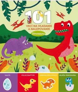 Dinosaury - 101 vecí na hľadanie a nalepovanie Dinosaury - 101 vecí na hľadanie a nalepovanie