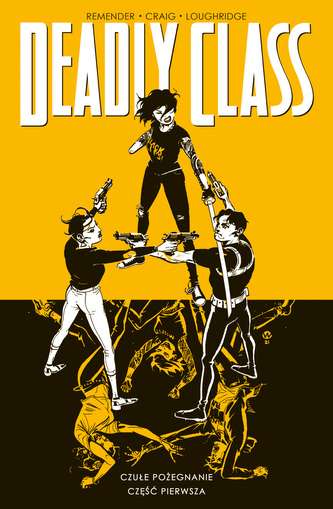Czułe pożegnanie cz. 1. Deadly Class. Tom 11