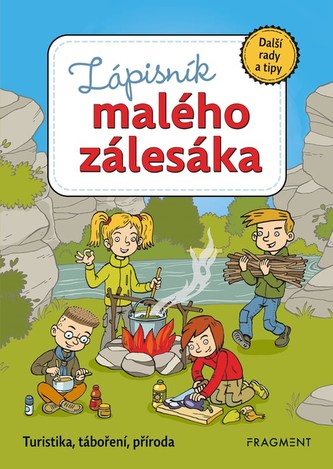 Zápisník malého zálesáka – další rady a tipy Zápisník malého zálesáka – další rady a tipy