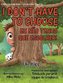 I Don't Have to Choose: Eu Não Tenho Que Escolher!