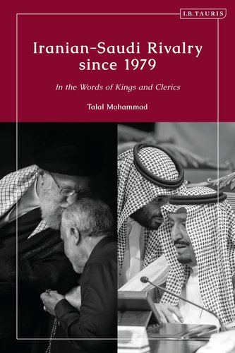 Iranian-Saudi Rivalry Since 1979: In the Words of Kings and Clerics