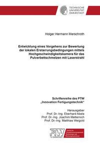 Entwicklung eines Vorgehens zur Bewertung der lokalen Erstarrungsbedingungen mittels Hochgeschwindigkeitskamera für das Pulverbe