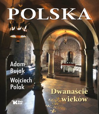 Polska. Dwanaście wieków Polska. Dwanaście wieków