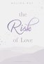 The Risk of Love