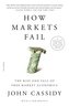 How Markets Fail: The Rise and Fall of Free Market Economics