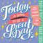 Today Is Going to Be a Great Day! Page-A-Day Calendar 2024