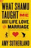 What Shamu Taught Me about Life, Love, and Marriage: Lessons for People from Animals and Their Trainers