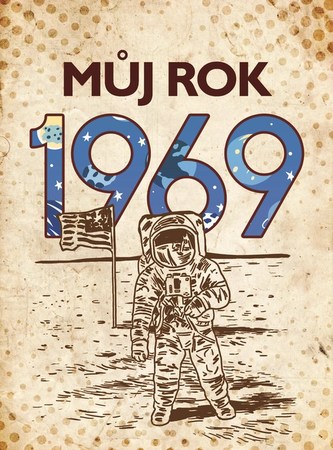 Můj rok 1969 Můj rok 1969
