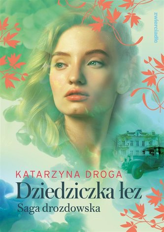 Dziedziczka łez. Saga Drozdowska. Tom 2 Dziedziczka łez. Saga Drozdowska. Tom 2